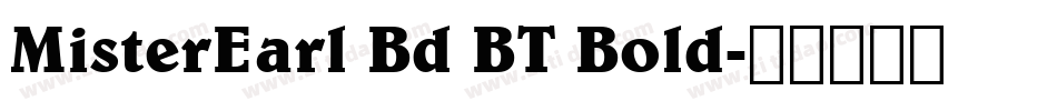 MisterEarl Bd BT Bold字体转换